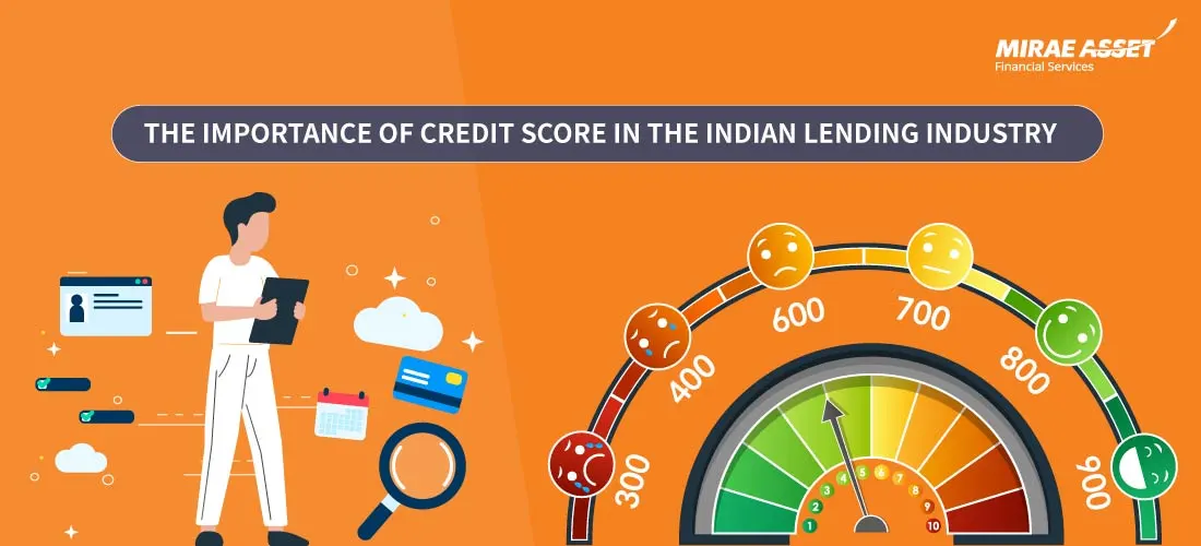 The Importance of Credit Score in the Indian Lending Industry - Mirae Asset Financial Services