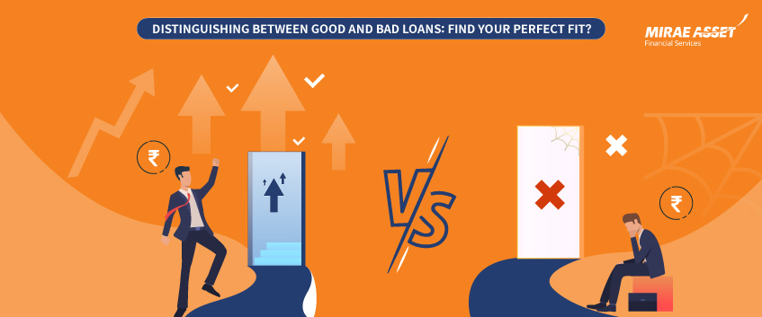 Distinguishing between Good and Bad loans: Find Your Perfect Fit? - Mirae Asset Financial Services